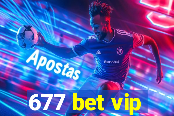 677 bet vip